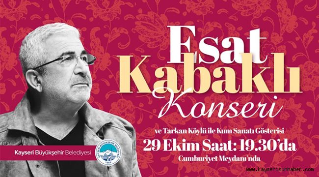 Kayseri’de Esat Kabaklı rüzgarı esecek