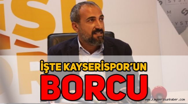 Kayserispor’un borcu açıklandı