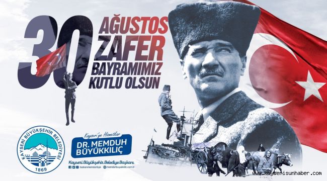 Başkan Büyükkılıç'tan Zafer Bayramı mesajı