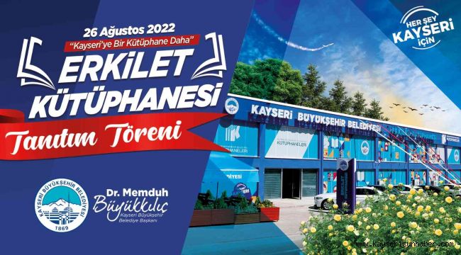 Başkan Büyükkılıç'tan Kayseri'ye bir kütüphane daha