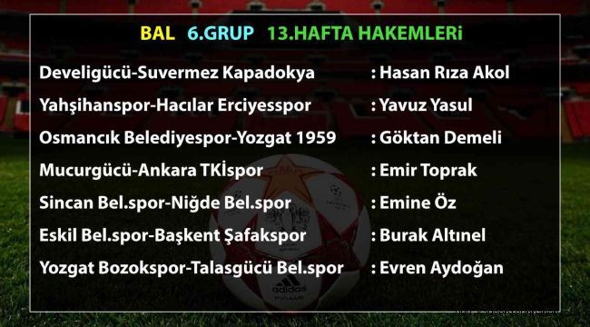 Bozokspor - Talasgücü maçının hakemi Evren Aydoğan