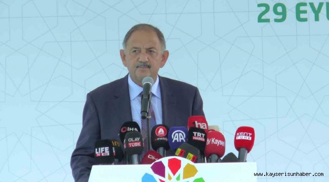 Bakan Özhaseki: "Dünyada Türkiye Cumhuriyeti ismi geçtiği zaman başımızın dik olduğu bir dönem başlamıştır"