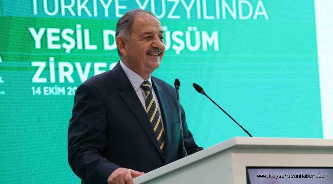 Bakan Özhaseki: "Yeşil dönüşüm tercih değil zorunluluktur"