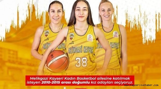 Melikgazi Kayseri Basketbol geleceğin yıldızlarını arıyor