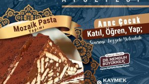 KAYMEK'ten Anne - Çocuk Mozaik Pasta Yapımı Etkinliği