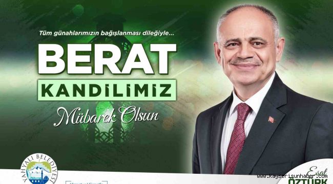 Başkan Öztürk'ten Berat Kandili kutlama mesajı