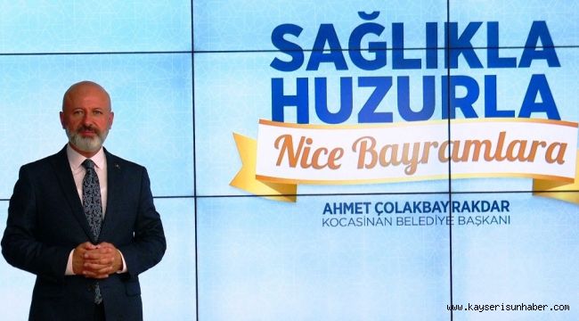 Başkan Çolakbayrakdar: "Bayramları birliğimizin daha da güçlenmesi için fırsat olarak değerlendirmeliyiz"