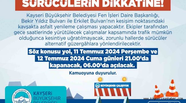 Yol yapım çalışmaları yapan Büyükşehir'den araç sürücülerine uyarı