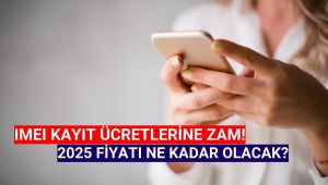 2025 IMEI kayıt ücreti ne kadar olacak, ne zaman yürürlüğe girecek?