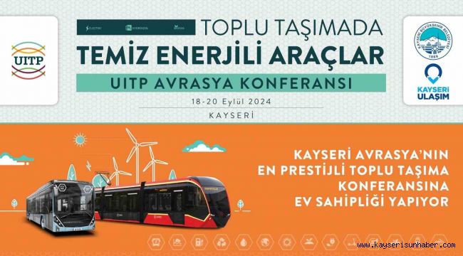 Büyükşehir; Avrasya'nın en prestijli toplu taşıma konferansına ev sahipliği yapıyor