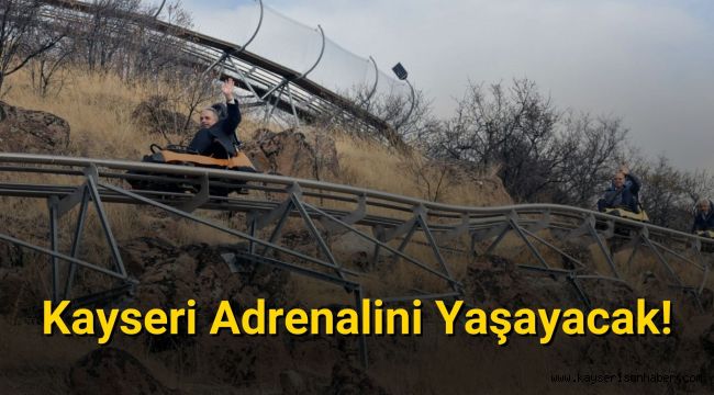 Kayserililer adrenalini yaşayacak!