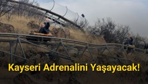 Kayserililer adrenalini yaşayacak!