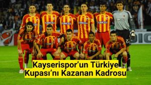 Kayserispor Türkiye Kupası'nı ne zaman aldı?