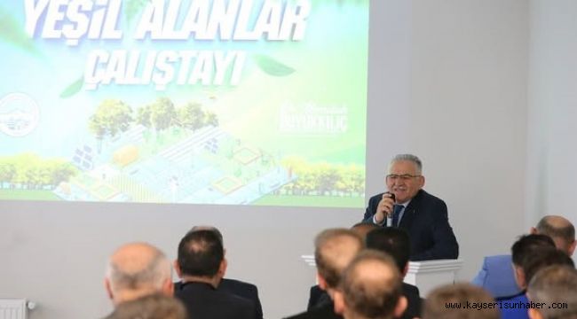 Başkan Büyükkılıç, Yeşil Alanlar Çalıştayı'na katıldı